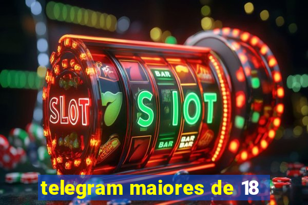 telegram maiores de 18
